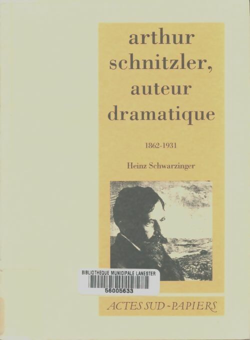 Livrenpoche : Arthur Schnitzler auteur dramatique 1862-1931 - Heinz Schwarzinger - Livre
