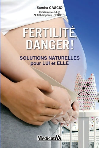 Livrenpoche : Fertilité danger ! Solutions naturelles pour LUI et ELLE - Sandra Cascio - Livre