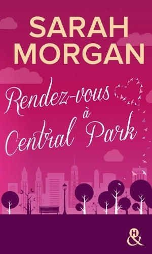 Livrenpoche : Rendez-vous à Central Park : Destination New York avec le meilleur de la romance ! Coup de Foudre à Manhattan T2 - Sarah Morgan - Livre