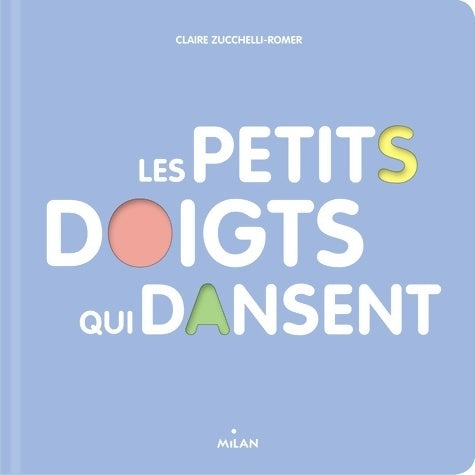 Livrenpoche : Les petits doigts qui dansent - Claire Zucchelli-Romer - Livre