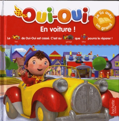 Livrenpoche : Je lis avec un grand - En voiture Oui-Oui ! - Hachette - Livre