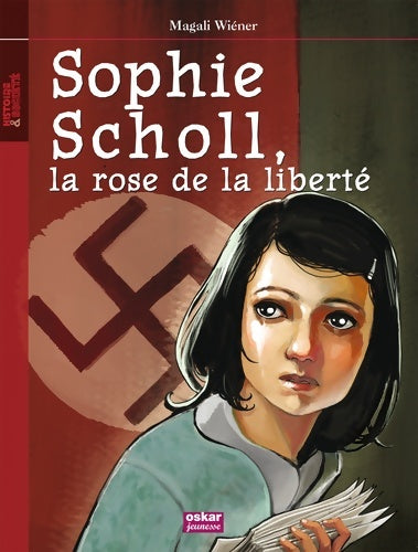 Livrenpoche : Sophie Scholl la rose de la liberté - Magali Wiéner - Livre
