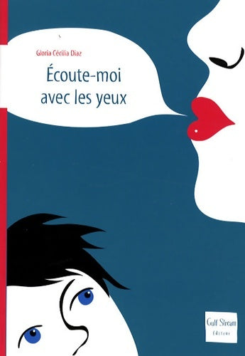 Livrenpoche : Ecoute-moi avec les yeux - Gloria-cecilia Diaz - Livre