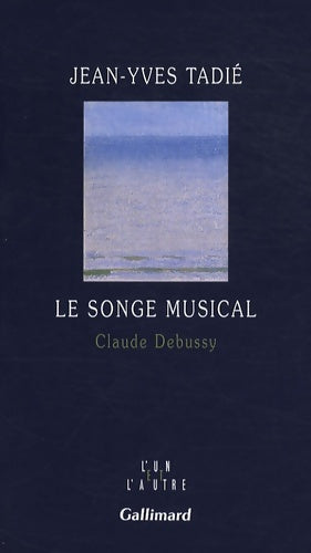 Livrenpoche : Le songe musical : Claude debussy - Jean-Yves Tadié - Livre