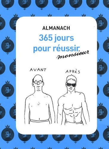 Livrenpoche : Almanach 365 jours pour réussir monsieur - Marwanny Corporation - Livre