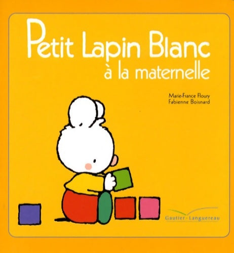 Livrenpoche : Petit lapin blanc à la maternelle - Marie-France Floury - Livre