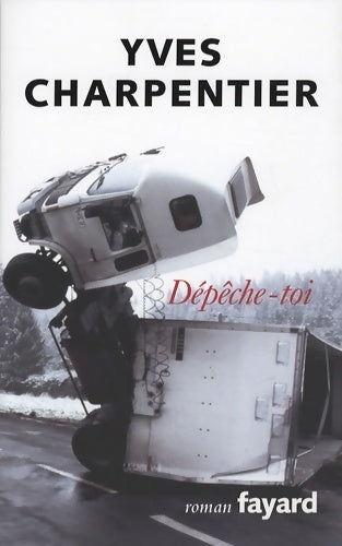 Livrenpoche : Dépêche-toi - Yves Charpentier - Livre