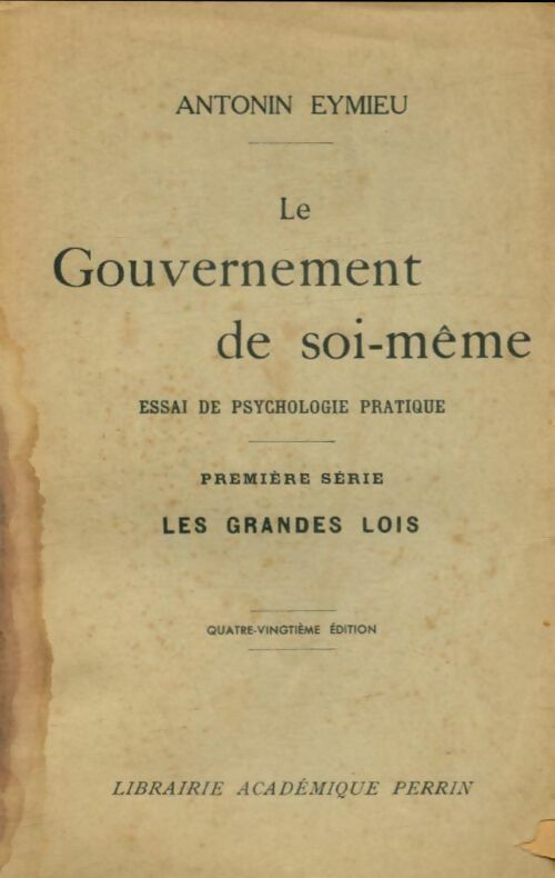 Livrenpoche : Le gouvernement de soi-même Tome I : Les grandes lois - Antonin Eymieu - Livre