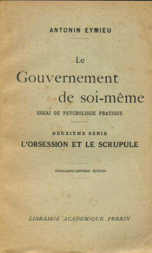 Livrenpoche : Le gouvernement de soi-même Tome II : L'obsession et le scrupule - Antonin Eymieu - Livre