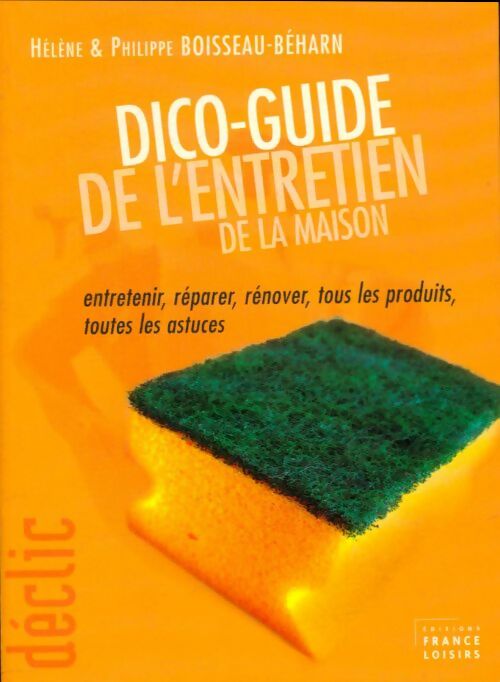 Livrenpoche : Dico-guide de l'entretien de la maison - Philippe Boisseau Béharn - Livre