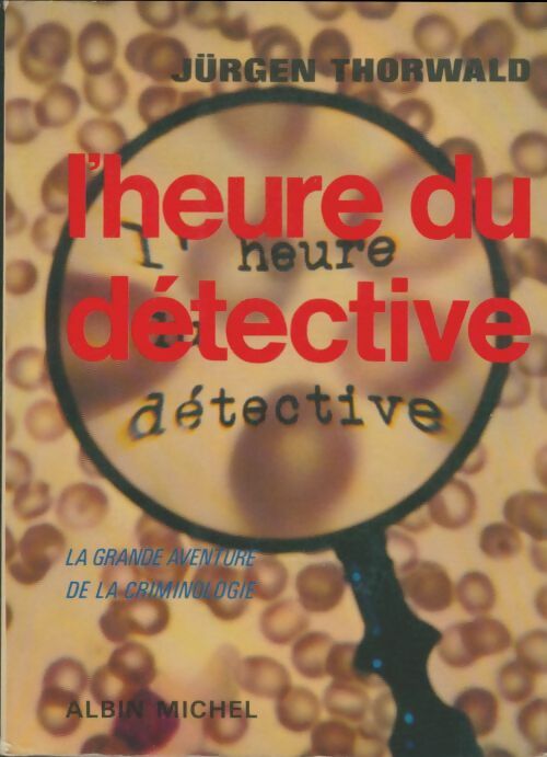 Livrenpoche : L'heure du Détective - Jürgen Thorwald - Livre