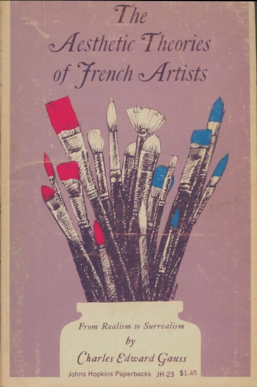 Livrenpoche : Aesthetic Theories of French Artists : From Realism to Surrealism - Charles Edward Gauss - Livre