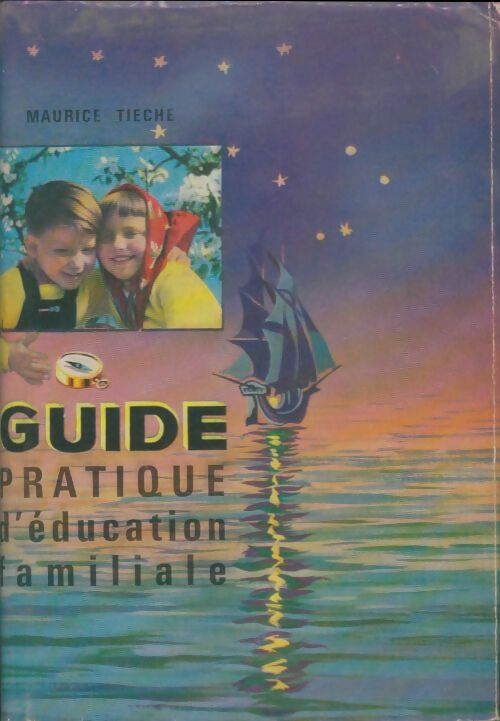 Livrenpoche : Guide pratique d'éducation familiale - Maurice Tièche - Livre