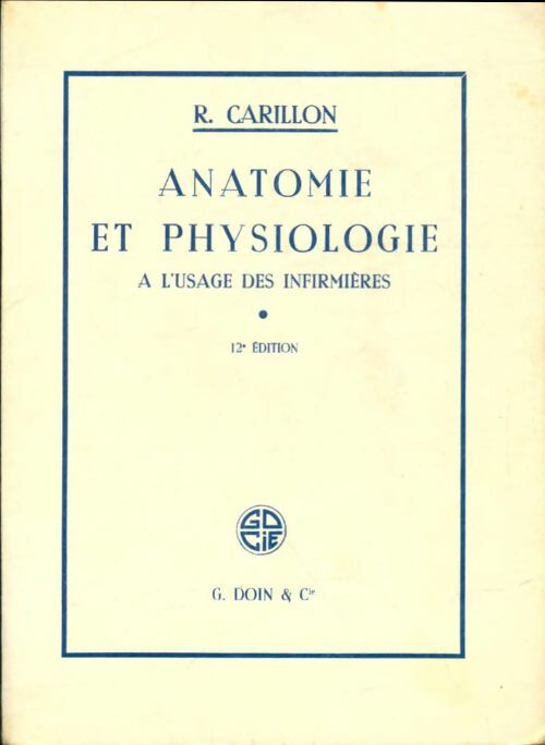 Anatomie et physiologie à l'usage des infirmières - R. Carillon -  Doin poches divers - Livre