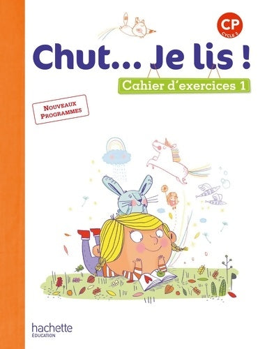 Livrenpoche : Chut... Je lis ! Méthode de lecture CP - Cahier élève Tome I - Ed. 2016 - Joëlle Thébault - Livre