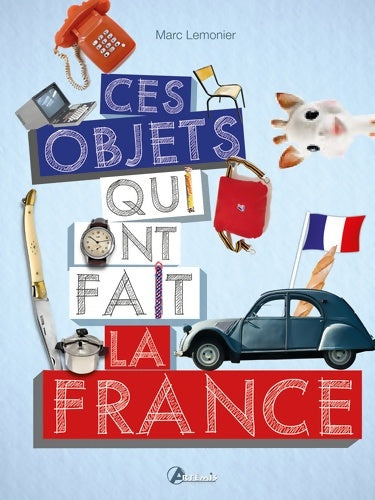 Livrenpoche : Ces objets qui font la France - Collectif - Livre