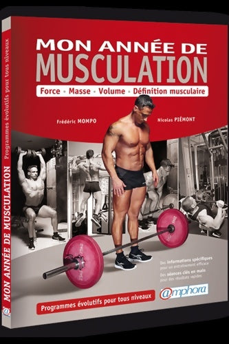 Livrenpoche : Mon année de musculation : Force Masse Volume Définition musculaire - Programme évolutifs ts niveaux - FREDERIC MOMPO - Livre