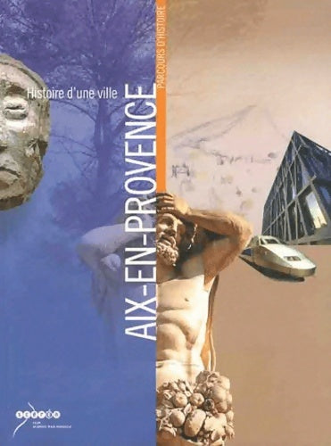 Livrenpoche : Histoire d'une ville : Aix-en-Provence - CRDP D'Aix-Marseille - Livre