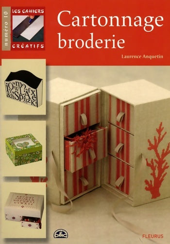 Livrenpoche : Cahiers créatifs numéro10 Cartonnage Broderie - Laurence Anquetin - Livre