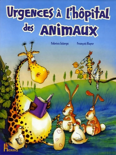Livrenpoche : Urgences à l'hôpital des animaux - Fabrice Lelarge - Livre