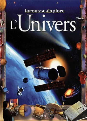 Livrenpoche : L'Univers - Larousse Explore - Alan Dyer - Livre