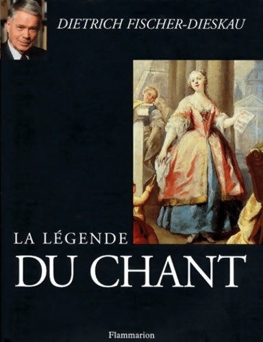 Livrenpoche : La légende du chant - Dietrich Fischer-Dieskau - Livre