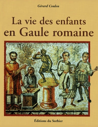 Livrenpoche : La Gaule romaine - Gérard Coulon - Livre
