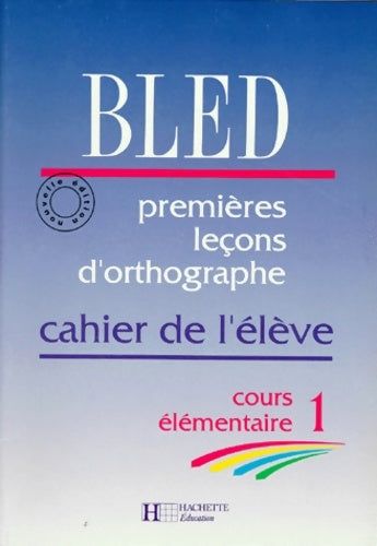 Livrenpoche : Cours d'orthographe CE1. Cahier de l'élève - Odette Bled - Livre