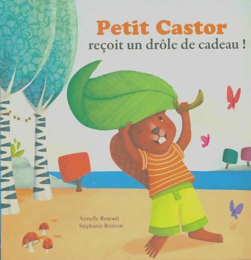 Livrenpoche : Petit castor reçoit un drôle de cadeau ! - Armelle Renoult - Livre