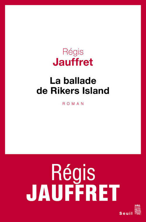 Livrenpoche : La ballade de Rikers Island - Régis Jauffret - Livre