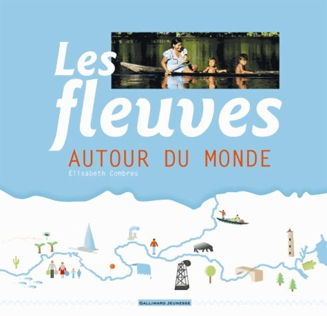 Livrenpoche : Les fleuves autour du monde - Elisabeth Combres - Livre