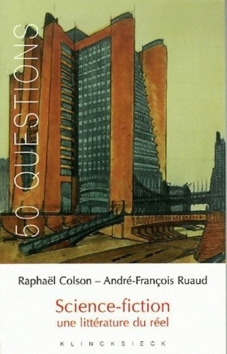 Livrenpoche : Science-fiction. : Une littérature du réel - Raphaël Colson - Livre
