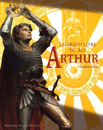 Livrenpoche : Le grand livre du roi Arthur - Claudine Glot - Livre