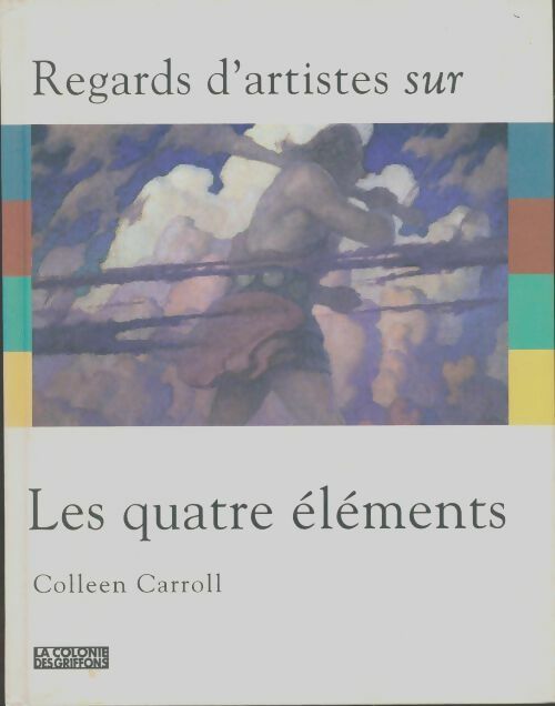 Livrenpoche : Les quatre éléments : La terre l'air le feu l'eau - Colleen Carroll - Livre