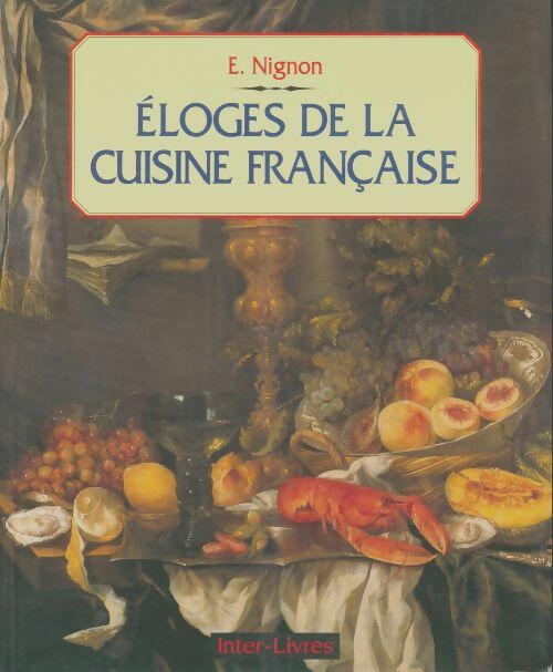Livrenpoche : Eloges de la cuisine française - Edouard Nignon - Livre