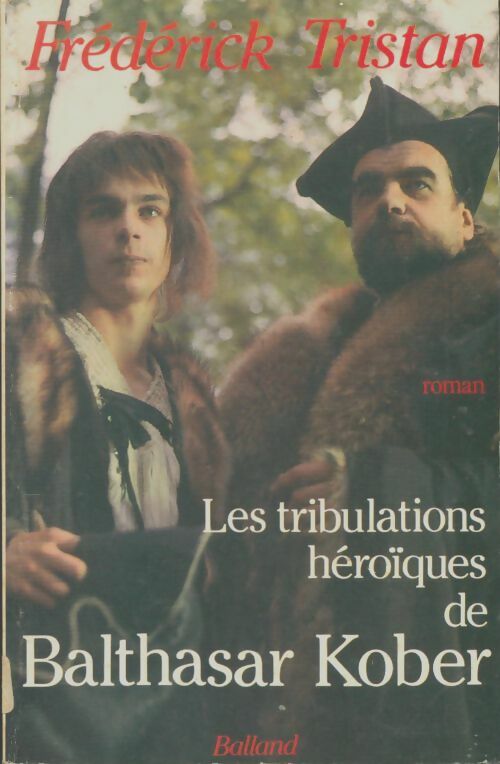 Livrenpoche : Les Tribulations héroïques de Balthasar Kober - Tristan Frederick - Livre
