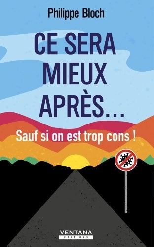 Livrenpoche : Ce sera mieux après... Sauf si on est trop cons ! - Philippe Bloch - Livre