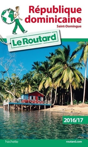 Livrenpoche : Guide du Routard République dominicaine 2016/17 : Saint-Domingue - Collectif - Livre
