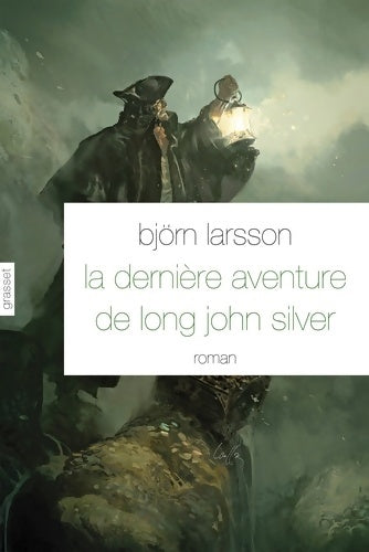 Livrenpoche : La dernière aventure de Long John Silver : Roman - traduit de l'italien par Camille Paul - Björn Larsson - Livre
