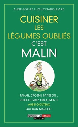 Livrenpoche : Les légumes oubliés c'est malin - Anne-Sophie Luguet-Saboulard - Livre