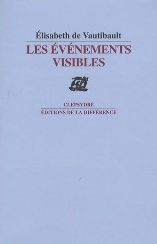 Livrenpoche : Les événements visibles : Et autres poèmes - Elisabeth De Vautibault - Livre