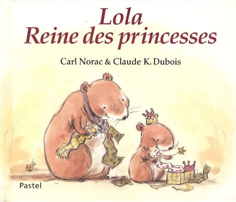 Livrenpoche : Lola reine des princesses - Carl Norac - Livre