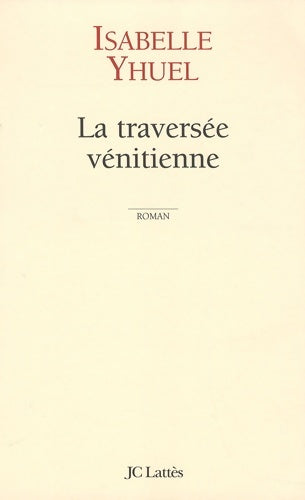 Livrenpoche : La traversée vénitienne - Isabelle Yhuel - Livre