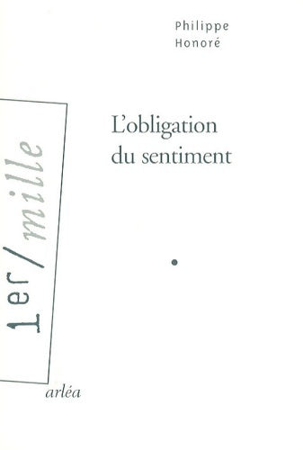 Livrenpoche : L'obligation du sentiment - Philippe Honoré - Livre