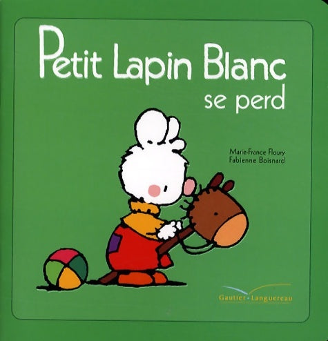 Livrenpoche : Petit Lapin Blanc se perd - Marie-France Floury - Livre