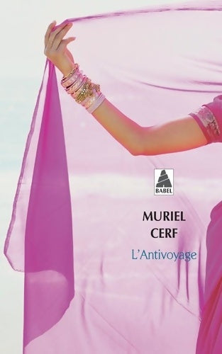 Livrenpoche : Antivoyage  babel n°926 - Muriel Cerf - Livre
