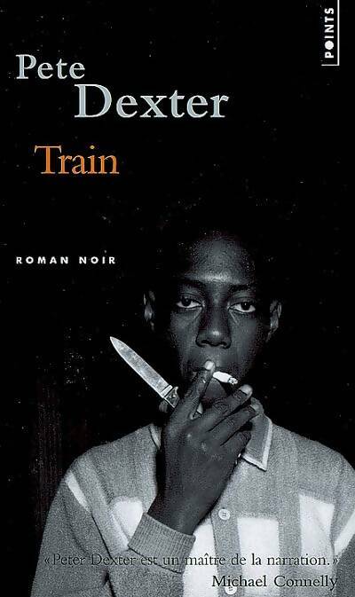 Livrenpoche : Train - Pete Dexter - Livre