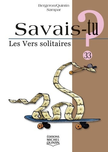 Livrenpoche : Savais-tu - numéro 33 les vers solitaires - Alain M. Bergeron - Livre