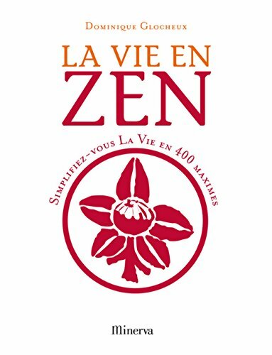 Livrenpoche : La vie en zen - Dominique Glocheux - Livre