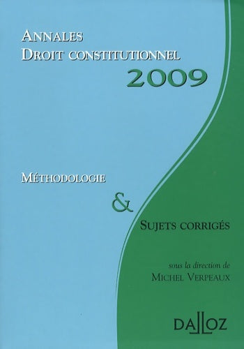 Livrenpoche : Annales droit constitutionnel 2009. Méthodologie et sujets corrigés - Michel Verpeaux - Livre
